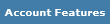 Account Features